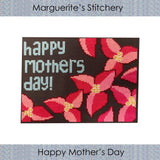 cross stitch design featuring two-tone pink flowers and the words Happy Mother's Day